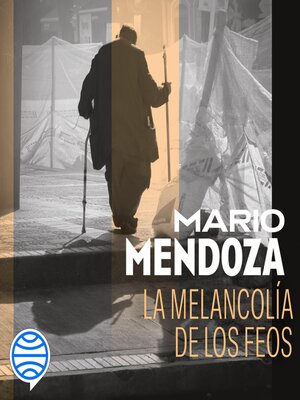 cover image of La melancolía de los feos